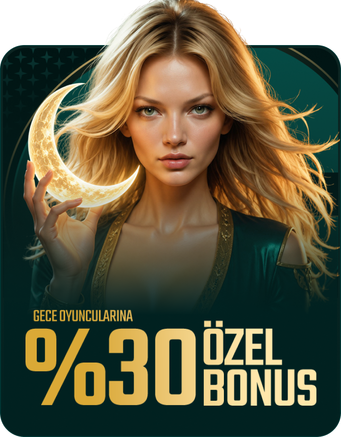 %30 Gece Özel Bonusu
